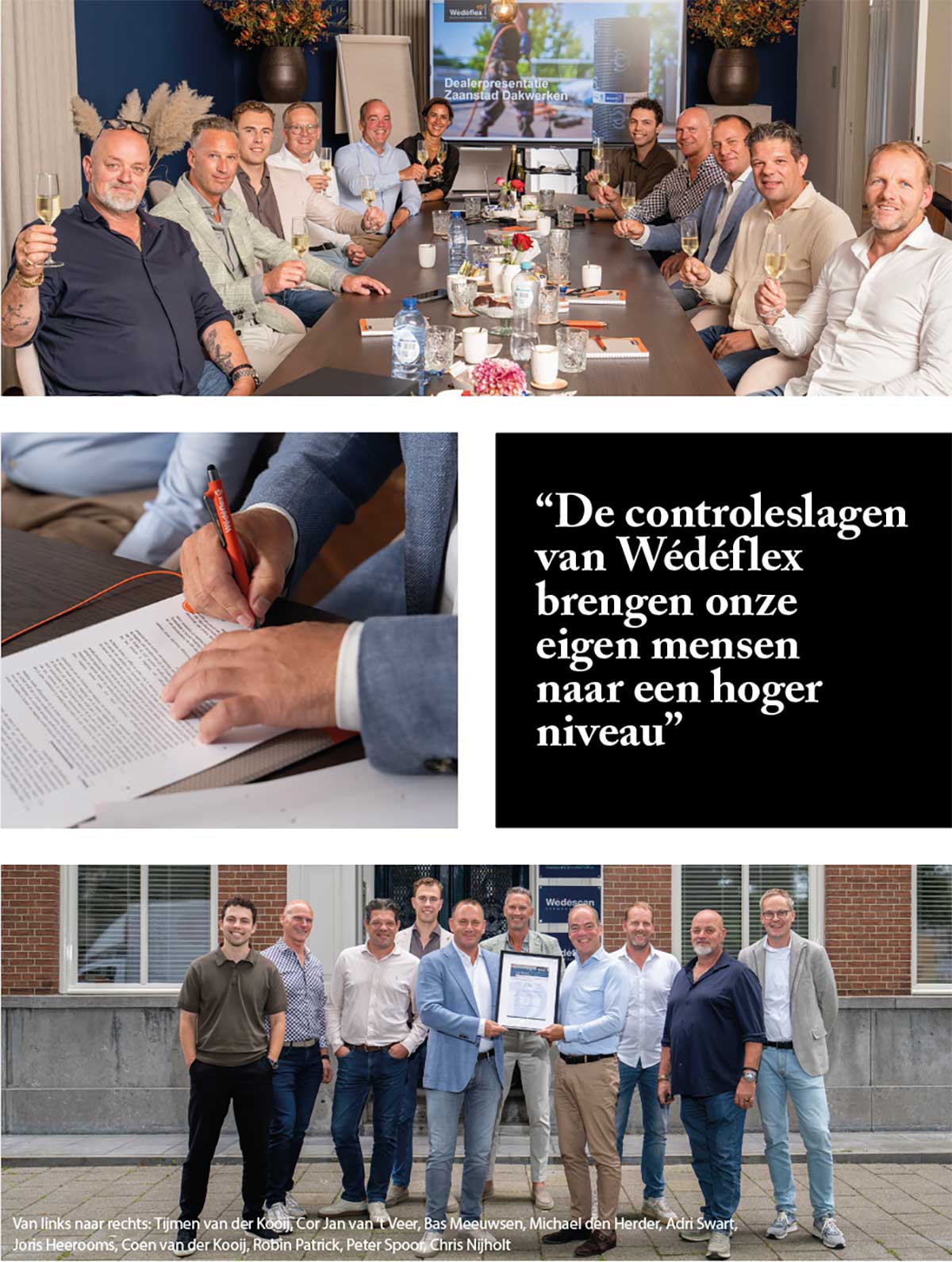 foto's van de Nieuwe Wédéflex dealer: Zaanstad Dakwerken. contract wordt getekend
